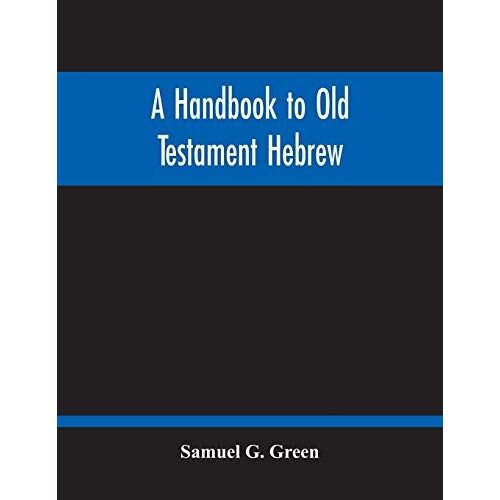 A Handbook To Old Testament Hebrew