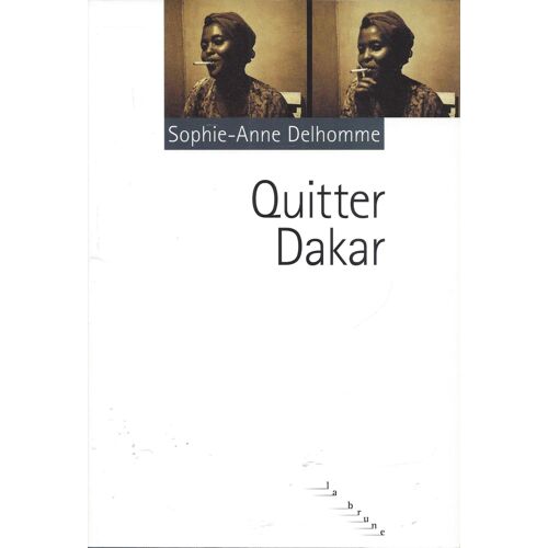 Quitter Dakar - S.A. Delhomme - Editions Du Rouergue 2010
