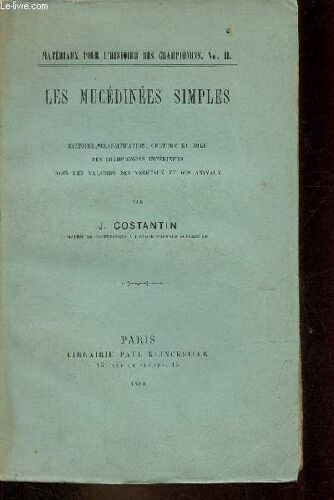 Les Mucédinées Simples - Histoire, Classification, Culture Et Role Des Champignons Inférieurs Dans Les Maladies Des Végétaux Et Des Animaux - Collection Maériaux Pour L Histoire Des Champignons(...)