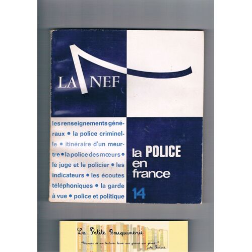 La Nef. N°14, Juin-Septembre 1963. Numéro Spécial : La Police En France. Contient Entre Autres : Les Servcies Et Les Moyens, Paris : La Préfecture De Police (Total 17 Pages). I/ Comment...