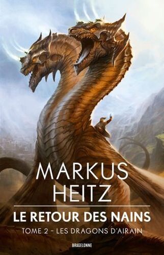 Le Retour Des Nains, T2 : Les Dragons D'airain