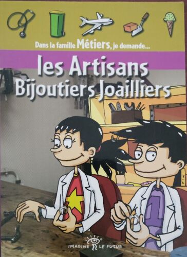 Dans La Famille Métiers Je Demande... (Les Artisans Bijoutiers Joailliers)