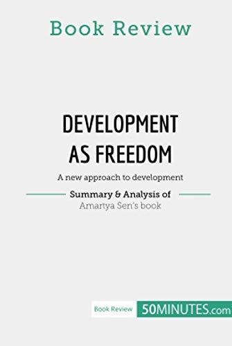 Book Review: Development As Freedom By Amartya Sen: A New Approach To Development
