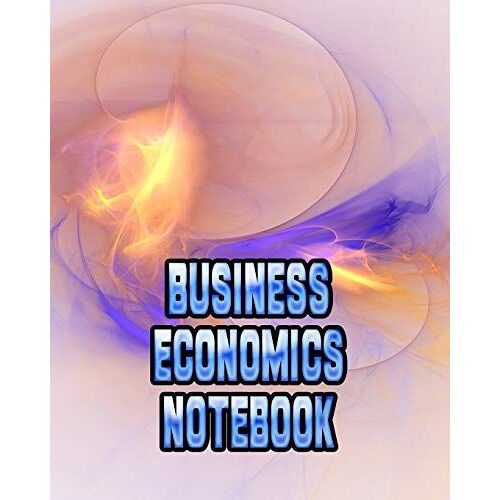 Business Economics Notebook: Economics Lessons Notebook, Economics Study Guide, 8x10 Journal, 120 Blank College Ruled Pages, Ideal Economics Student Gift (School Notebooks)
