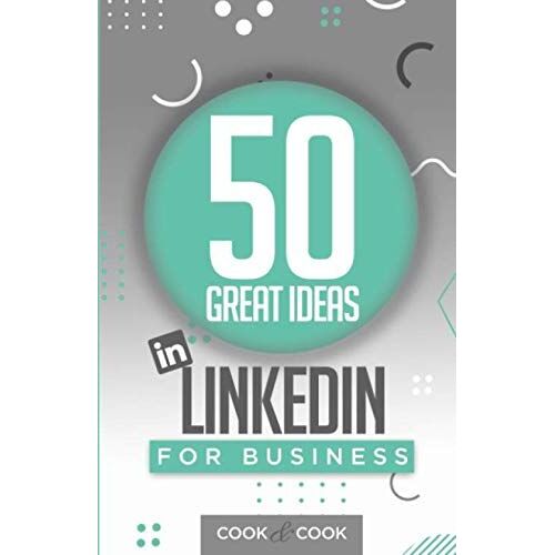 50 Great Ideas: Linkedin For Business
