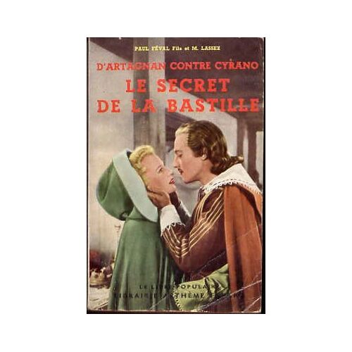 Le Secret De La Bastille (D'artagnan Contre Cyrano) - Roman Aventure / Cape Et Épée