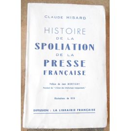 Histoire De La Spoliation De La Presse Française