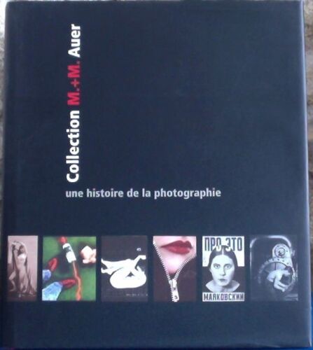 Collection M + M Auer, Une Histoire De La Photographie