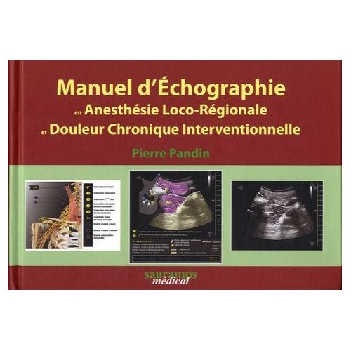 Manuel D'échographie En Anesthésie Loco-Régionale Et Douleur Chronique Interventionnelle