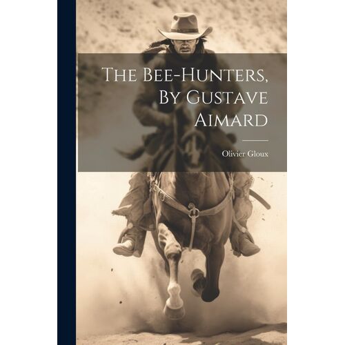 The Bee-Hunters, By Gustave Aimard