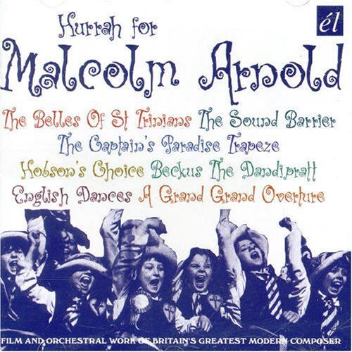 Hurrah For Malcolm Arnold