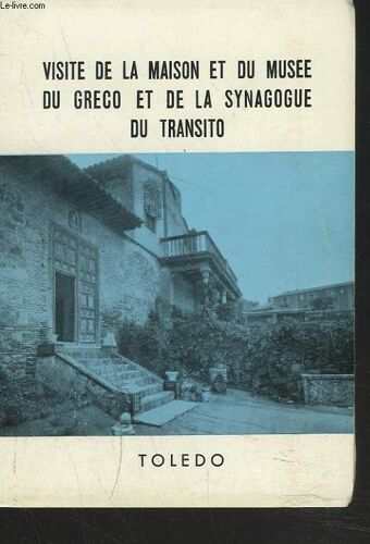 Visite De La Maison Et Du Musee Du Greco Et De La Synagogue Du Transito. Toledo.
