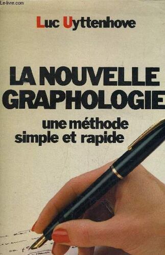 La Nouvelle Graphologie - Une Methode Simple Et Rapide.