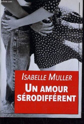 Un Amour Serodifferent.