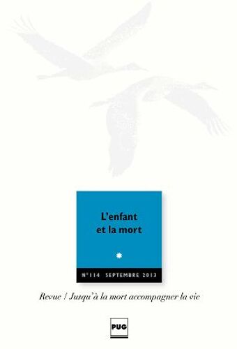 Jusqu'à La Mort Accompagner La Vie N° 114, Septembre 2013 - Avec L'enfant, La Question De La Mort
