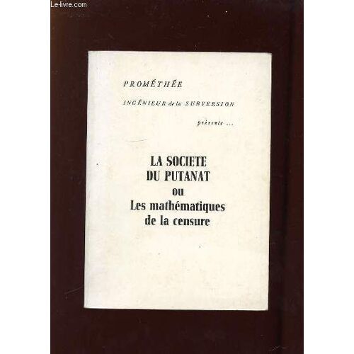 La Societe Du Putanat Ou Les Mathematiques De La Censure.