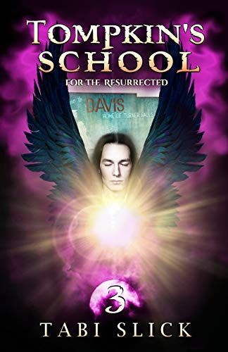Tompkin's School: For The Resurrected (3) (A Supernatural Academy Trilogy)