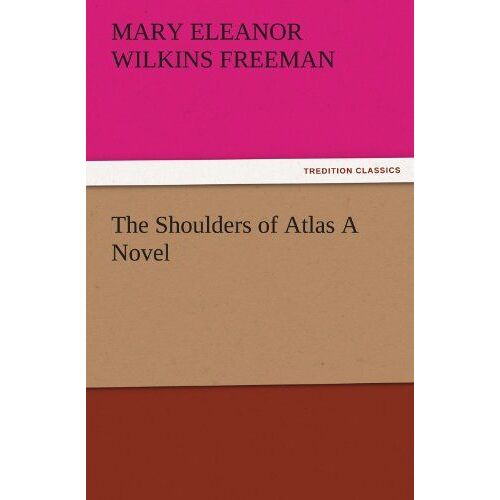The Shoulders Of Atlas A Novel