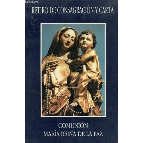 Comunion Maria Reina De La Paz, Retiro De Consagracion