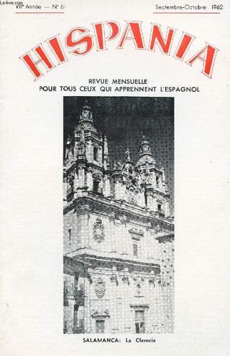 Hispania, Revue Mensuelle Pour Tous Ceux Qui Apprennent L'espagnol, N° 61, 7e Annee, Sept.-Oct. 1962 (Salamanca. Colon Y América. Trajes Regionales. Raquel Meller. Los Molinos De Viento. ...