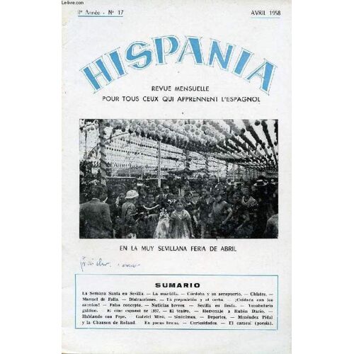 Hispania, Revue Mensuelle Pour Tous Ceux Qui Apprennent L'espagnol, N° 17, 2e Annee, Avril 1958 (La Semana Santa En Sevilla. La Mantilla. Cordoba Y Su Aeropuerto. Manuel De Falla. El Cine ...