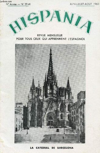 Hispania, Revue Mensuelle Pour Tous Ceux Qui Apprennent L'espagnol, N° 39-40, 4e Annee, Juin-Aout 1960 (Santiago De Compostela. La Catedral De Barcelona. Los Restos De Velazquez. Realidades ...