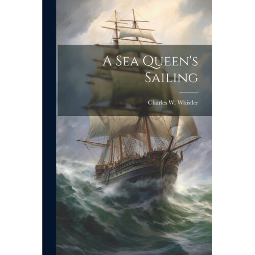 A Sea Queen's Sailing