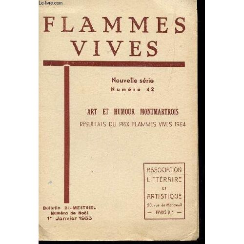 Flammes Vives - Numero 42 - 1er Janvier 1955 / Art Et Humour Montmartrois - Resultats Du Prix Flammes Vives 1954... / Numero De Noel.