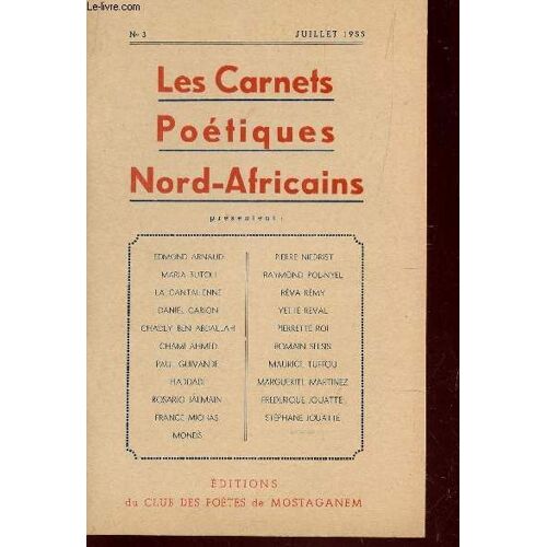 Les Carnets Poetiques Nord Africains / N°3 - Juillet 1955 / E. Arnaud - P. Bellat -La Cantienne - Chadly Ben Abdallah - J. Farwel - G. Enduran - P. Guivande - Haddadi - R. Jalmain - F. ...