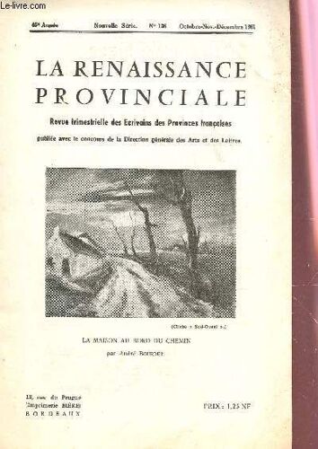 La Renaissance Provinciale - Revue Des Ecrivains Des Provinces Francaises / 45e Annee - N°136 - Oct-Nov-Dec 1961 / Le  Secret De Marie Noel - La Dame De Fleurance De J. Lebrau ...