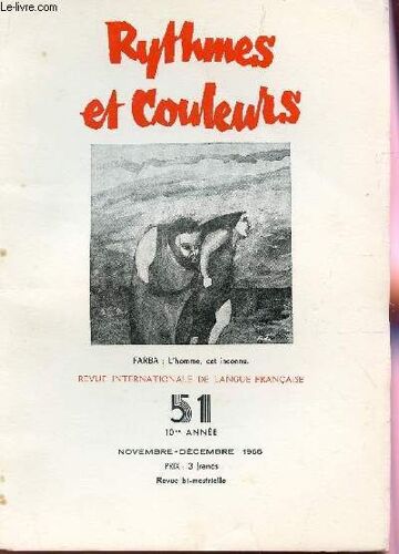 Rythmes Et Couleurs - N°51 - 10e Annee - Nov-Dec 1965 / Phyisionomie Du Monde Et Du Moi (Suite Et Fin) - De La Conversation / Tante Josepha / L'ecriture Et Al Vie (G Belle) - Paul Vaelry Et ...