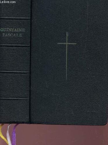 Quinzaine Pascale - Textes Complets Du Breviaire Et Du Missel Avec Al Notion Gregorienne.