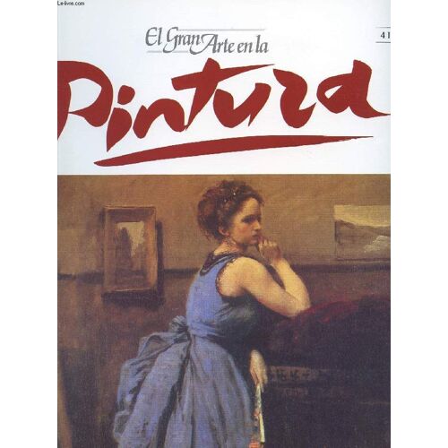 El Gran Arte En La Pintura, N° 41, F. Madrazo, Lorenzale, Rousseau, Corot
