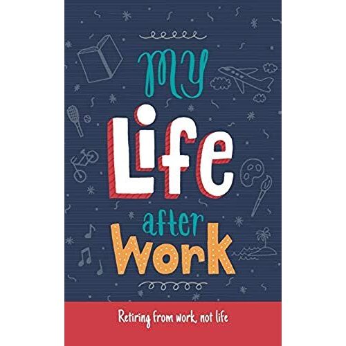 My Life After Work