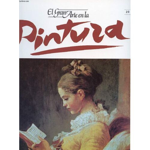El Gran Arte En La Pintura, N° 23, La Tour, Philippe De Champaigne, Watteau, Fragonard