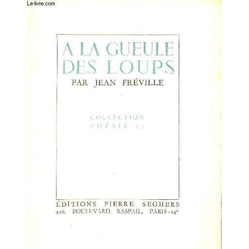 A La Gueule Des Loups / Collection Poesie 45.