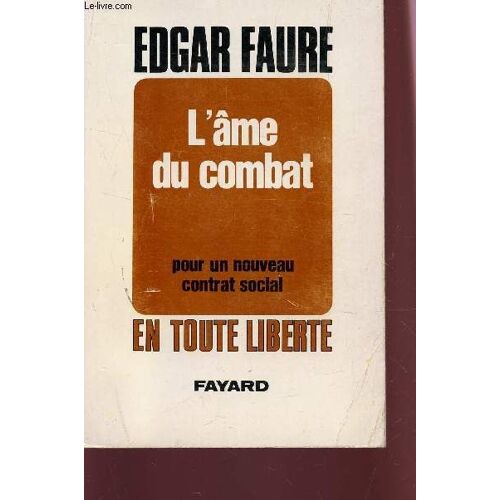 L'ame Du Combat - Pour Un Nouveau Contrat Social En Toute Liberte.