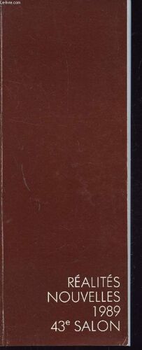 43e Salon Des Realites Nouvelles / Exposition Au Grand Palais Du 20 Ocotbre Au 5 Novembre 1989.