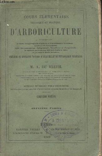 Cours Élémentaire Théorique Et Pratique D Arboriculture - 5e Édition - 2e Partie