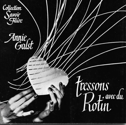 "Tressons Avec Du Rotin". Annie Galst (23 Modèles D'objets À Réaliser)