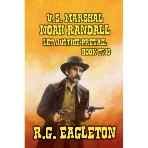 U.S. Marshal  Noah Randall - Let Justice Prevail