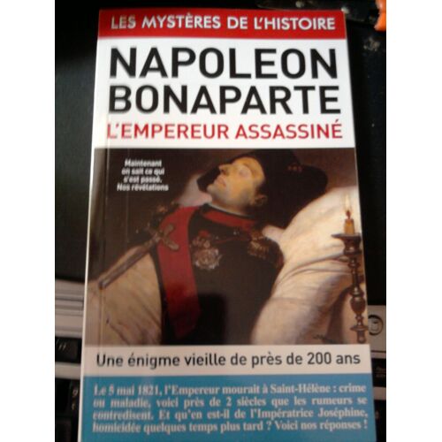 Les Mystères De L'histoire N° 4 : Napoleon Bonaparte L'empereur Assassiné