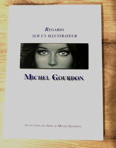 Regards Sur Un Illustrateur, Michel Gourdon - Eo Épuisé