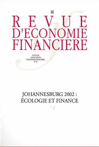 Revue D'économie Financière N° 66 Juillet 2002 - Johannesburg 2002: Écologie Et Finance