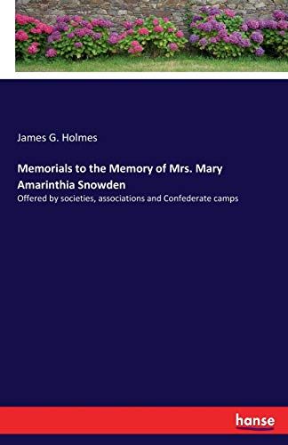 Memorials To The Memory Of Mrs. Mary Amarinthia Snowden