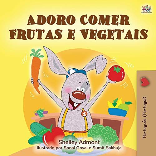 I Love To Eat Fruits And Vegetables (Portuguese Edition- Portugal)
