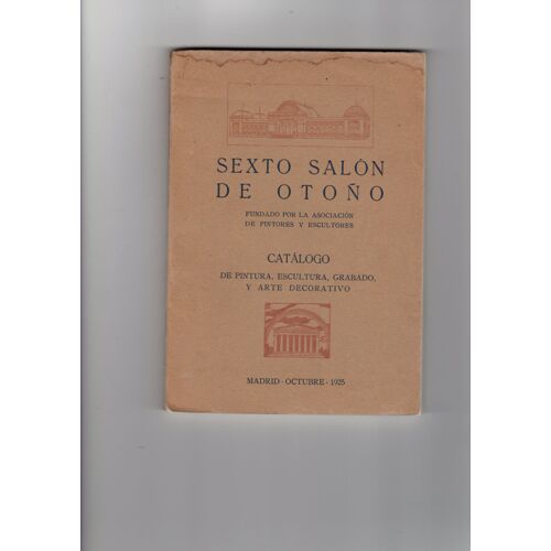 Sexto Salon De Otono-Catalogo De Pintura,Escultura,Grabado Y Arte Decorativo