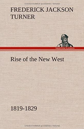 Rise Of The New West, 1819-1829