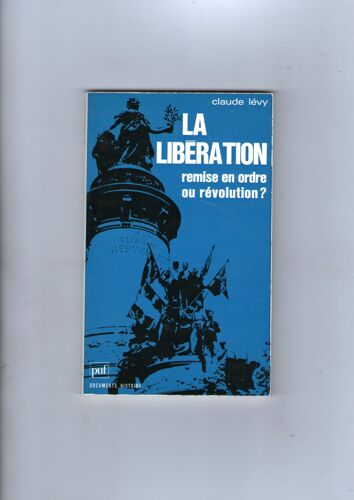 La Liberation Remise En Ordre Ou Révolution?