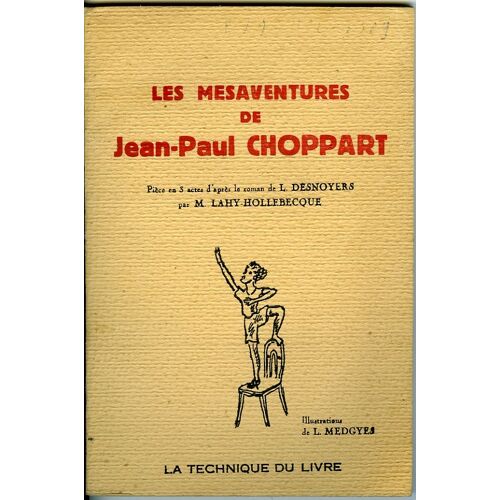 Les Mésaventures De Jean-Paul Choppart.Pièces En Trois Actes D'après Le Roman De L. Desnoyer